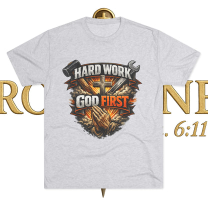 Hard Work God First Unisex Tri-Blend Crew Tee
