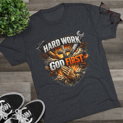 Hard Work God First Unisex Tri-Blend Crew Tee