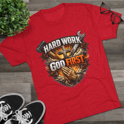 Hard Work God First Unisex Tri-Blend Crew Tee