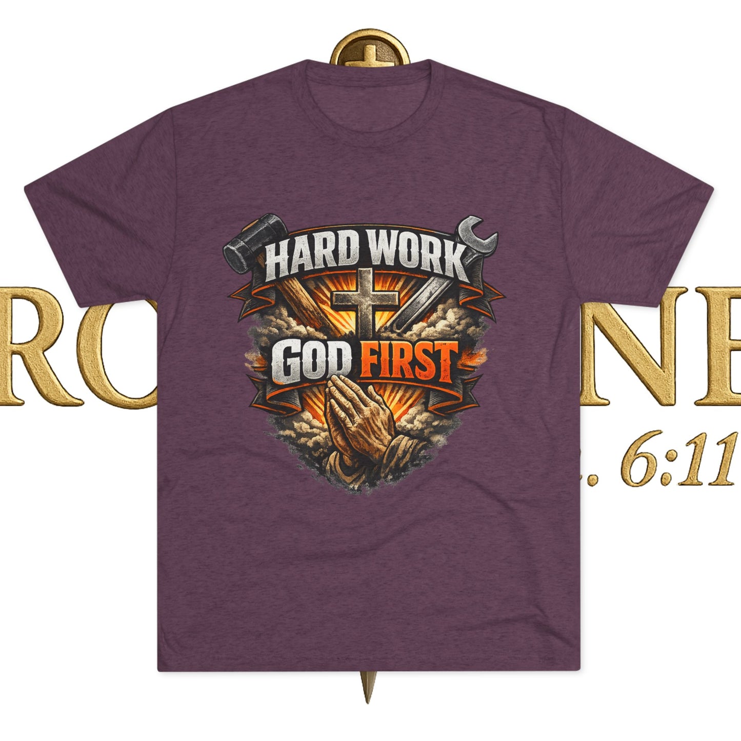 Hard Work God First Unisex Tri-Blend Crew Tee
