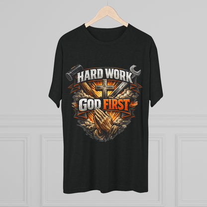 Hard Work God First Unisex Tri-Blend Crew Tee