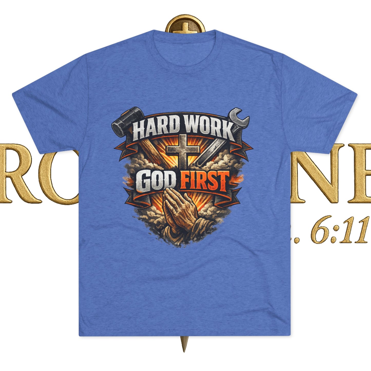 Hard Work God First Unisex Tri-Blend Crew Tee