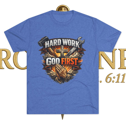 Hard Work God First Unisex Tri-Blend Crew Tee