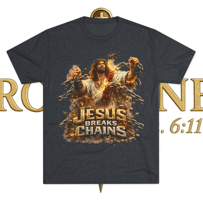 Jesus Breaks Chains Tri-Blend Crew Tee