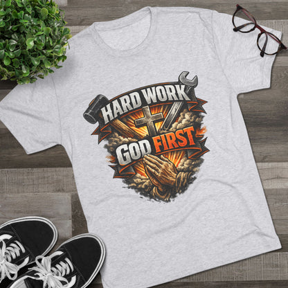 Hard Work God First Unisex Tri-Blend Crew Tee