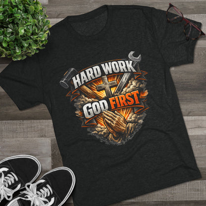Hard Work God First Unisex Tri-Blend Crew Tee