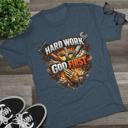 Hard Work God First Unisex Tri-Blend Crew Tee