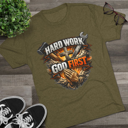 Hard Work God First Unisex Tri-Blend Crew Tee