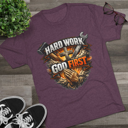 Hard Work God First Unisex Tri-Blend Crew Tee