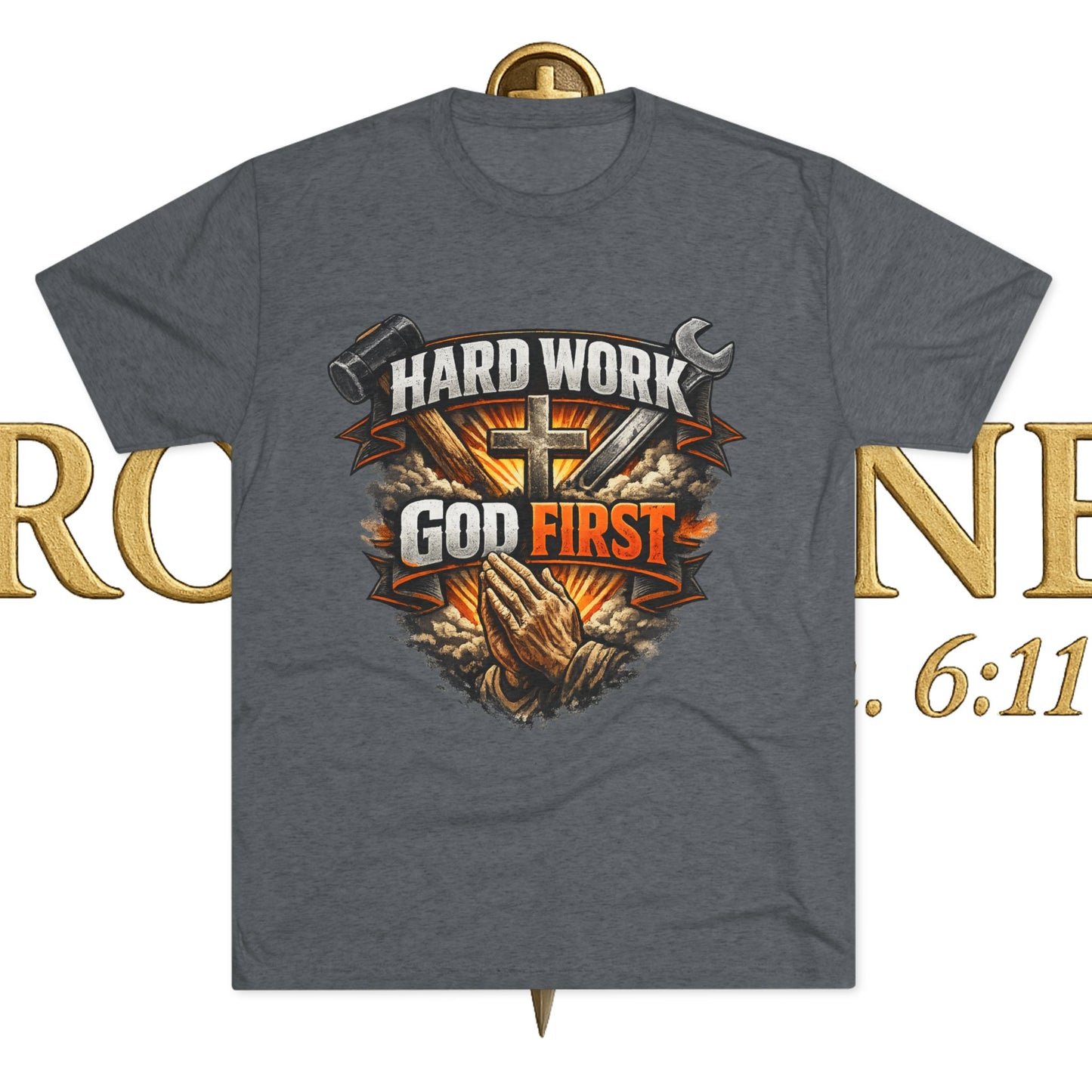 Hard Work God First Unisex Tri-Blend Crew Tee