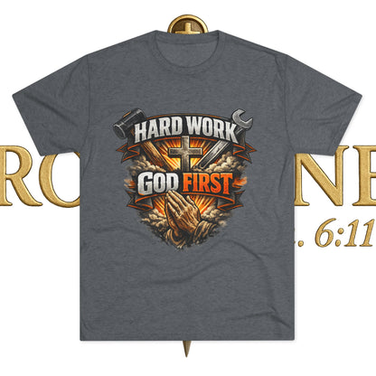 Hard Work God First Unisex Tri-Blend Crew Tee