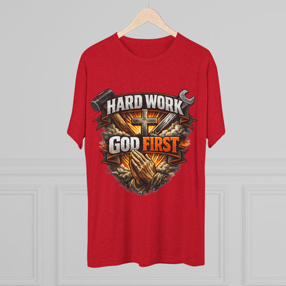 Hard Work God First Unisex Tri-Blend Crew Tee