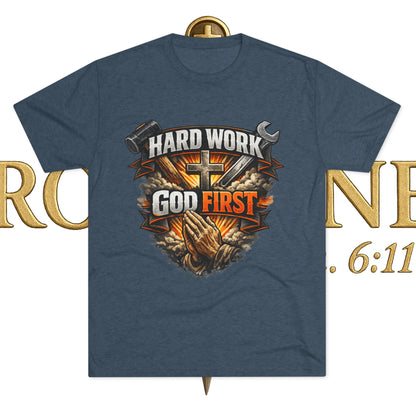Hard Work God First Unisex Tri-Blend Crew Tee