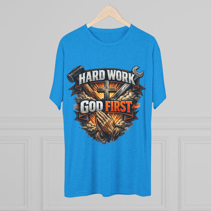 Hard Work God First Unisex Tri-Blend Crew Tee