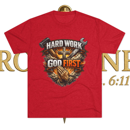 Hard Work God First Unisex Tri-Blend Crew Tee
