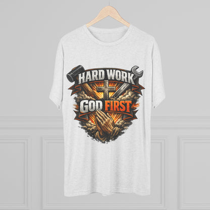 Hard Work God First Unisex Tri-Blend Crew Tee
