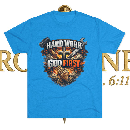 Hard Work God First Unisex Tri-Blend Crew Tee