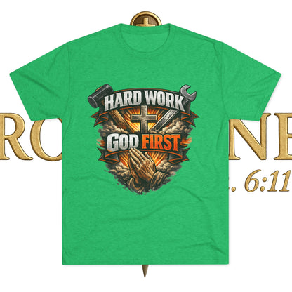 Hard Work God First Unisex Tri-Blend Crew Tee